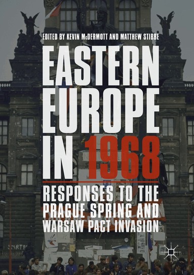 Kevin McDermott, Matthew Stibbe - Eastern Europe in 1968, Inbunden
