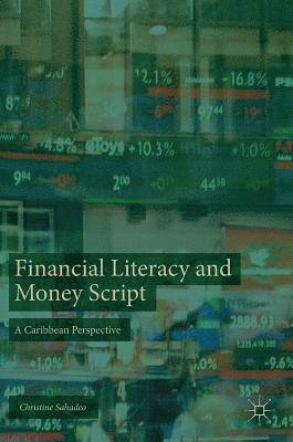 Christine Sahadeo - Financial Literacy and Money Script, Inbunden
