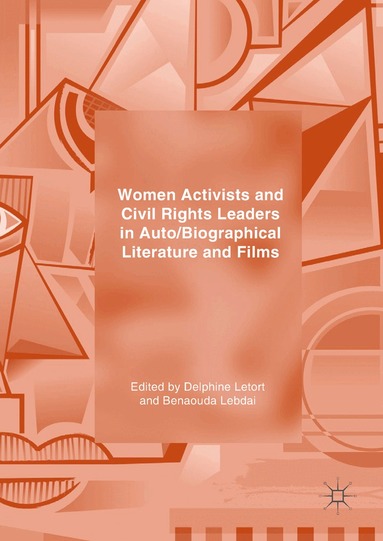 Delphine Letort, Benaouda Lebdai - Women Activists and Civil Rights Leaders in Auto/Biographical Literature and Films, Inbunden