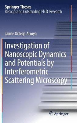 Investigation of Nanoscopic Dynamics and Potentials by Interferometric Scattering Microscopy 1