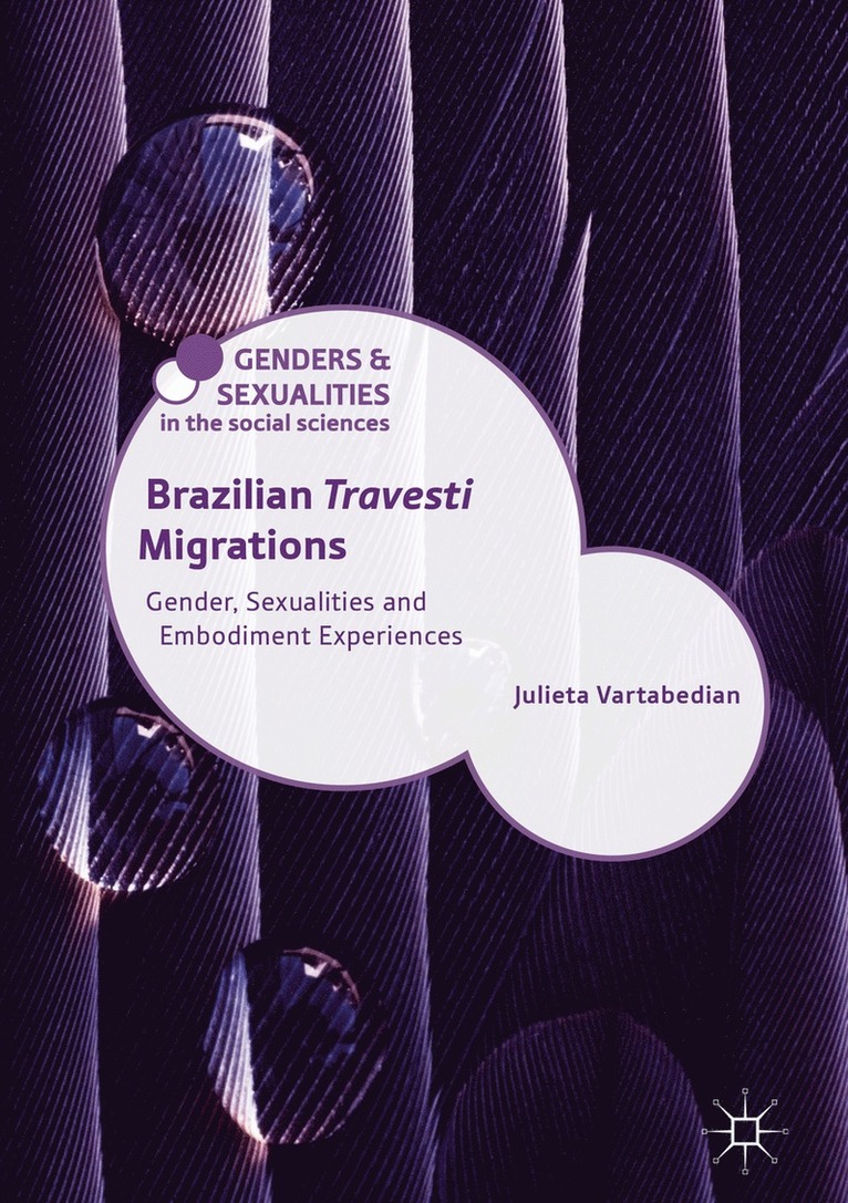 Julieta Vartabedian - Brazilian 'Travesti' Migrations, Inbunden