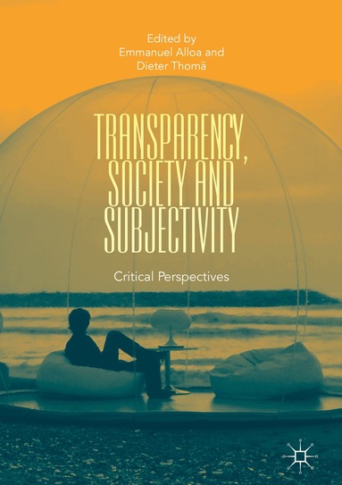 Emmanuel Alloa, Dieter Thomä - Transparency, Society and Subjectivity, Inbunden