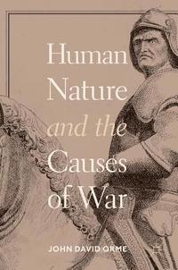 bokomslag Human Nature and the Causes of War