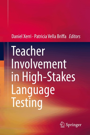 Daniel Xerri, Patricia Vella Briffa - Teacher Involvement in High-Stakes Language Testing, Inbunden