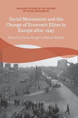 bokomslag Social Movements and the Change of Economic Elites in Europe after 1945