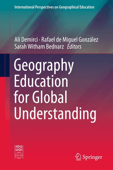 Ali Demirci, Rafael de Miguel González, Sarah Witham Bednarz - Geography Education for Global Understanding, Inbunden