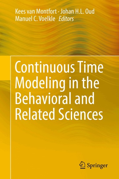 Kees van Montfort, Johan H.L. Oud, Manuel C. Voelkle - Continuous Time Modeling in the Behavioral and Related Sciences, Inbunden