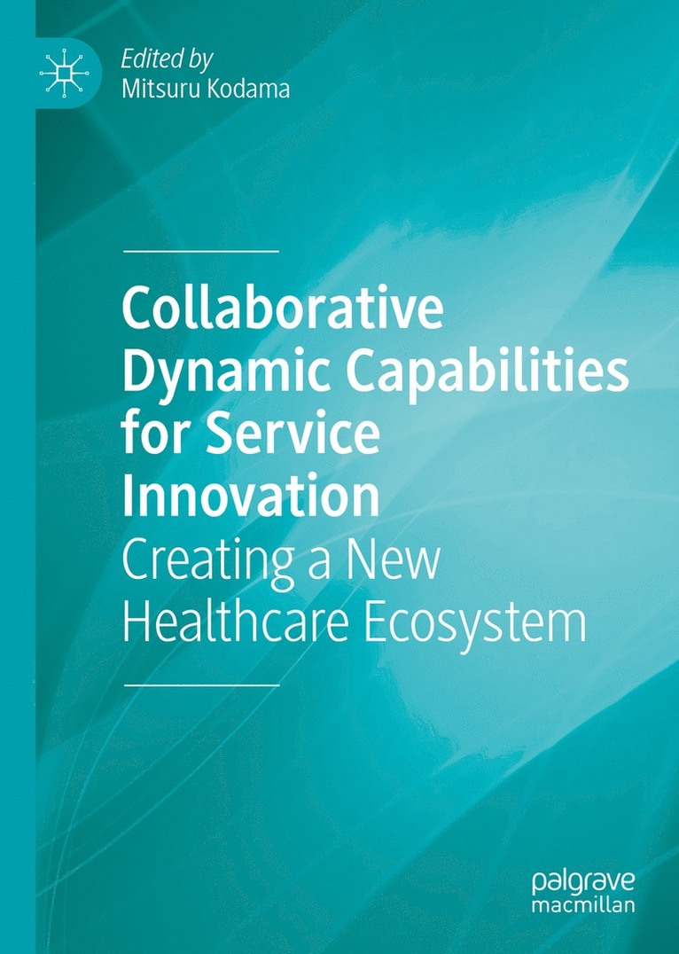 Mitsuru Kodama - Collaborative Dynamic Capabilities for Service Innovation, Inbunden
