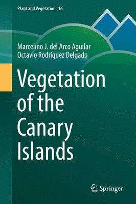 Marcelino J. del Arco Aguilar, Octavio Rodríguez Delgado, Octavio Rodriguez Delgado - Vegetation of the Canary Islands, Inbunden