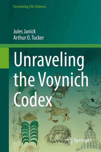 Jules Janick, Arthur O. Tucker - Unraveling the Voynich Codex, Inbunden