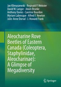 bokomslag Aleocharine Rove Beetles of Eastern Canada (Coleoptera, Staphylinidae, Aleocharinae): A Glimpse of Megadiversity