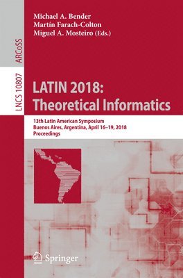 Michael A. Bender, Martín Farach-Colton, Miguel A. Mosteiro, Martin Farach-Colton, Miguel A Farach-Colton, Martín - LATIN 2018: Theoretical Informatics, Häftad