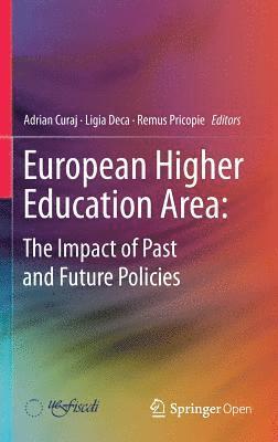 European Higher Education Area: The Impact of Past and Future Policies 1
