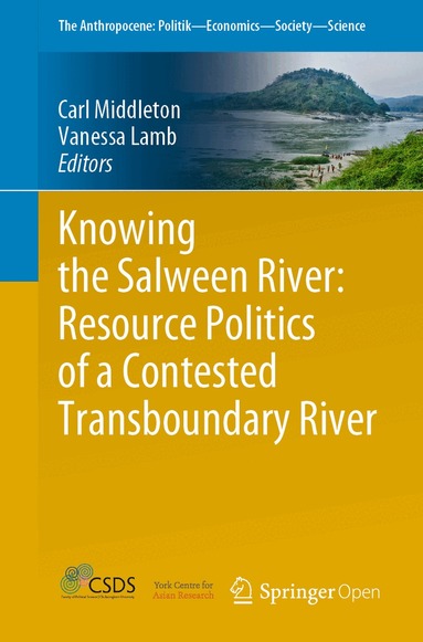 Carl Middleton, Vanessa Lamb - Knowing the Salween River: Resource Politics of a Contested Transboundary River, Häftad