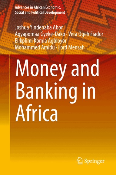 Joshua Yindenaba Abor, Agyapomaa Gyeke-Dako, Vera Ogeh Fiador, Elikplimi Komla Agbloyor, Mohammed Amidu, Lord Mensah - Money and Banking in Africa, Inbunden
