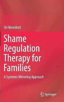 Shame Regulation Therapy for Families 1
