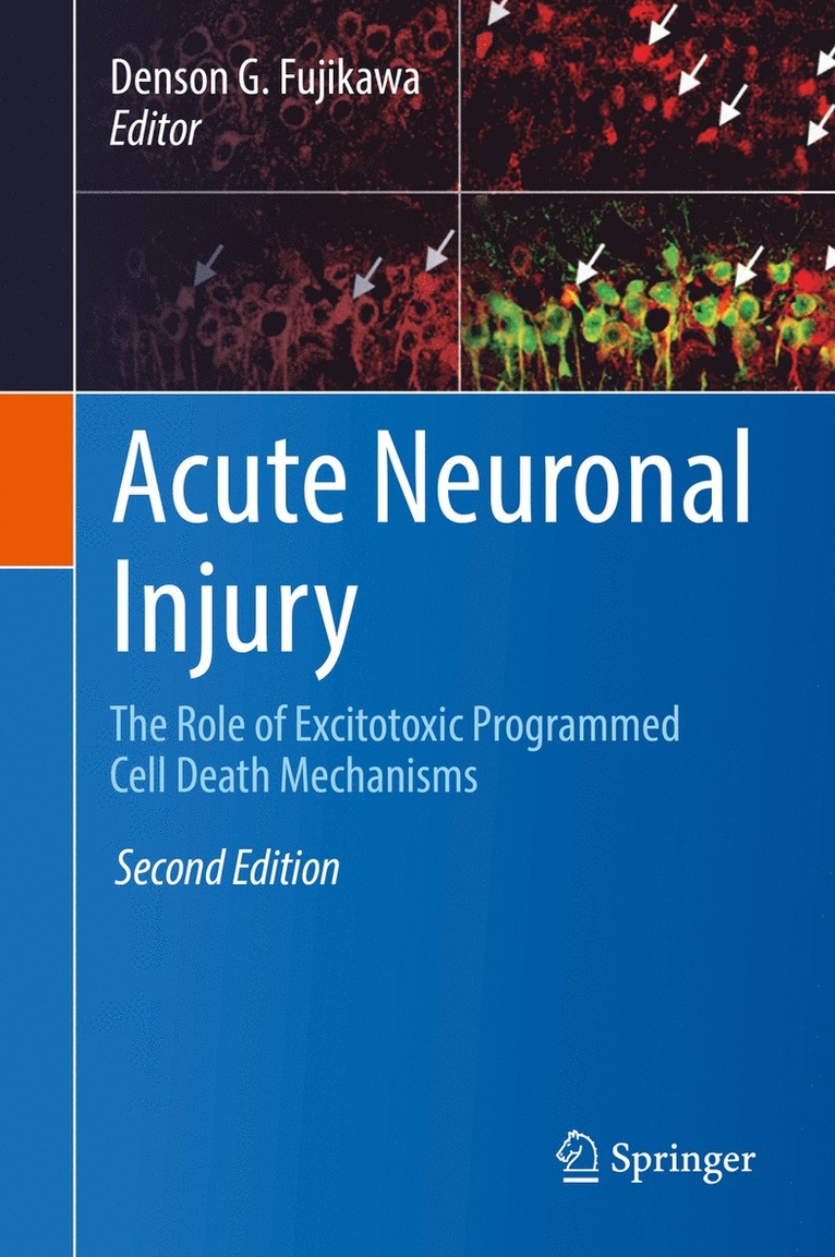 Denson G. Fujikawa - Acute Neuronal Injury, Inbunden