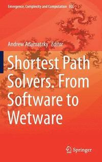 bokomslag Shortest Path Solvers. From Software to Wetware