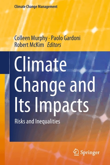 Colleen Murphy, Paolo Gardoni, Robert McKim - Climate Change and Its Impacts, Inbunden