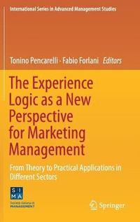 bokomslag The Experience Logic as a New Perspective for Marketing Management