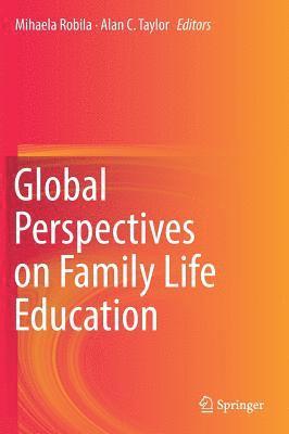 Mihaela Robila, Alan C. Taylor - Global Perspectives on Family Life Education, Inbunden