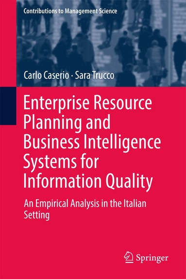 Carlo Caserio, Sara Trucco - Enterprise Resource Planning and Business Intelligence Systems for Information Quality, Inbunden