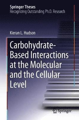 bokomslag Carbohydrate-Based Interactions at the Molecular and the Cellular Level