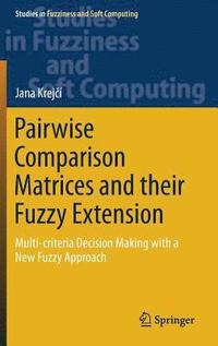 bokomslag Pairwise Comparison Matrices and their Fuzzy Extension