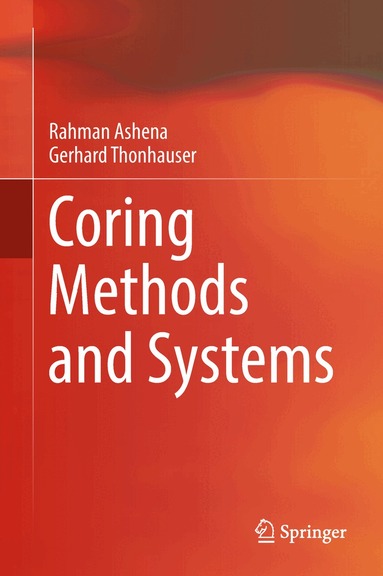 Rahman Ashena, Gerhard Thonhauser - Coring Methods and Systems, Inbunden