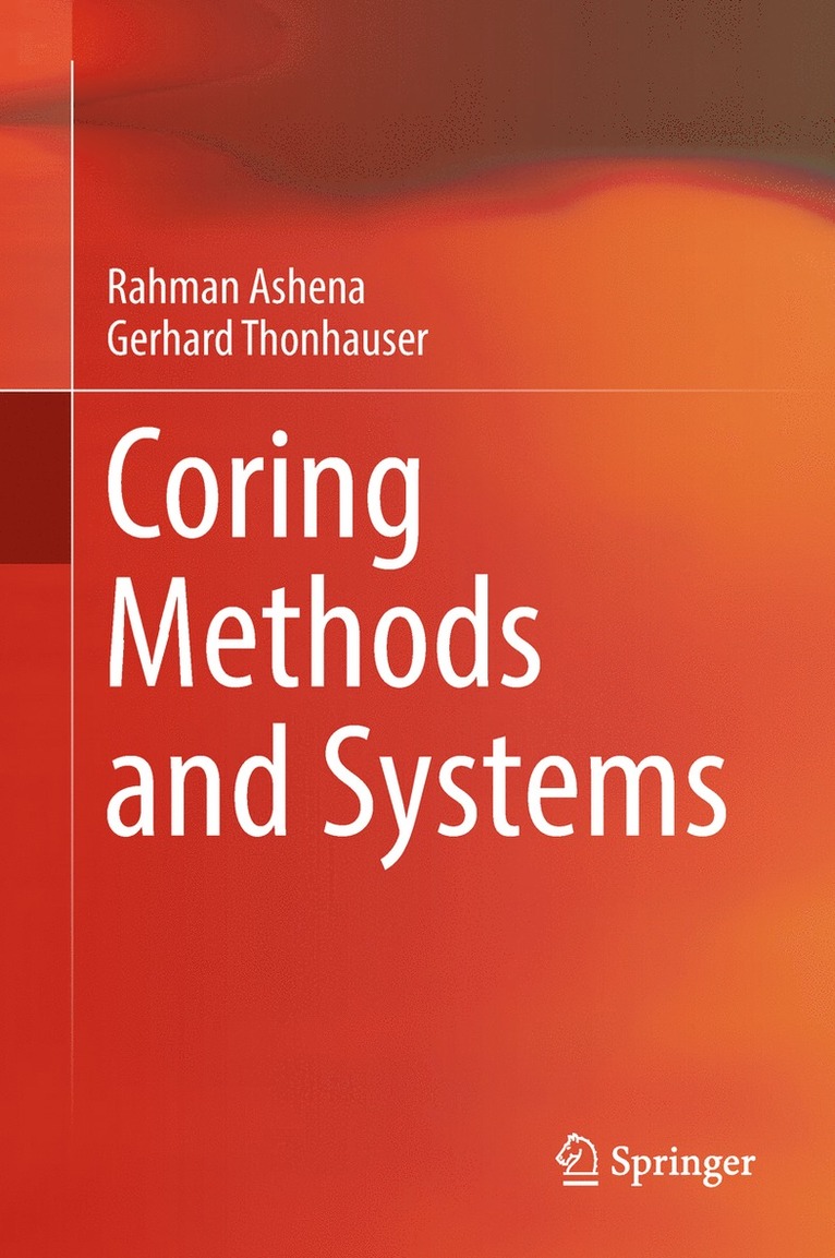 Rahman Ashena, Gerhard Thonhauser - Coring Methods and Systems, Inbunden