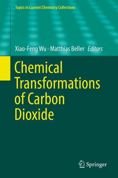 Xiao-Feng Wu, Matthias Beller - Chemical Transformations of Carbon Dioxide, Inbunden