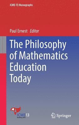 Philosophy of Mathematics Education Today