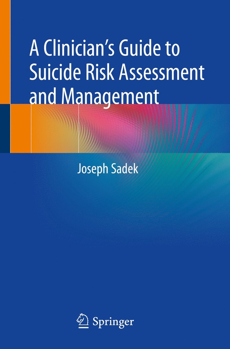 Joseph Sadek - Clinician’s Guide to Suicide Risk Assessment and Management, Häftad