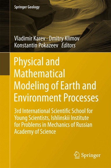Vladimir Karev, Dmitry Klimov, Konstantin Pokazeev - Physical and Mathematical Modeling of Earth and Environment Processes, Inbunden