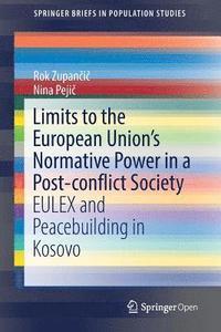 bokomslag Limits to the European Unions Normative Power in a Post-conflict Society