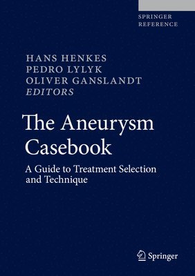 Hans Henkes, Pedro Lylyk, Oliver Ganslandt - Aneurysm Casebook, Inbunden