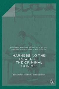bokomslag Harnessing the Power of the Criminal Corpse