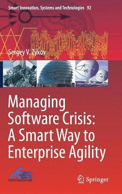 Managing Software Crisis: A Smart Way to Enterprise Agility 1