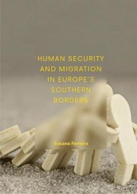 Human Security and Migration in Europe's Southern Borders 1