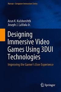 bokomslag Designing Immersive Video Games Using 3DUI Technologies