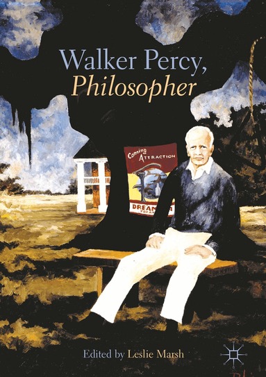 Leslie Marsh - Walker Percy, Philosopher, Inbunden