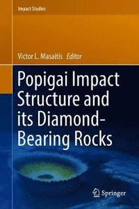bokomslag Popigai Impact Structure and its Diamond-Bearing Rocks