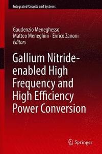 bokomslag Gallium Nitride-enabled High Frequency and High Efficiency Power Conversion