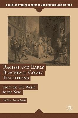 Racism and Early Blackface Comic Traditions 1