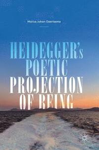 bokomslag Heidegger's Poetic Projection of Being