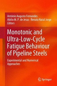 bokomslag Monotonic and Ultra-Low-Cycle Fatigue Behaviour of Pipeline Steels