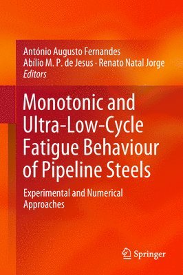 bokomslag Monotonic and Ultra-Low-Cycle Fatigue Behaviour of Pipeline Steels