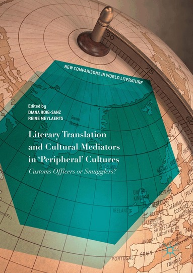 Diana Roig-Sanz, Reine Meylaerts - Literary Translation and Cultural Mediators in 'Peripheral' Cultures, Inbunden
