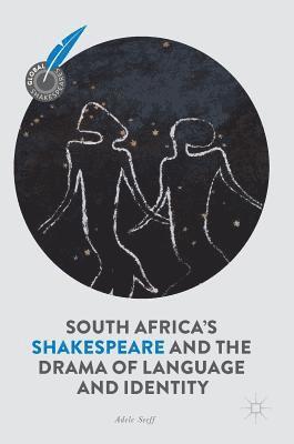 South Africa's Shakespeare and the Drama of Language and Identity 1