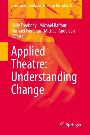 Kelly Freebody, Michael Balfour, Michael Finneran, Michael Anderson - Applied Theatre: Understanding Change, Inbunden